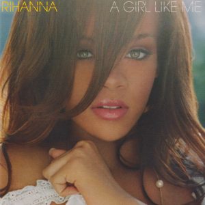 Rihanna蕾哈娜《A Girl Like Me》[低速原抓WAV+CUE]