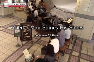 NHK world 纪实72小时 男人擦鞋的时候 [英语英字]