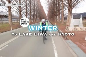 NHK world 骑行日本 从琵琶湖到京都[英语英字]