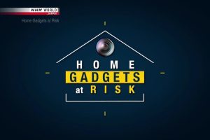 NHK world 智能危机Home Gadgets at Risk [英语英字]