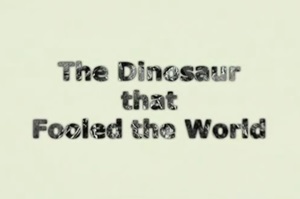 2002年 BBC纪录片 欺骗世界的恐龙 The Dinosaur that Fooled the World [全1集]