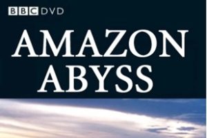 2005年 BBC纪录片 亚马逊深渊 Amazon Abyss [全5集]