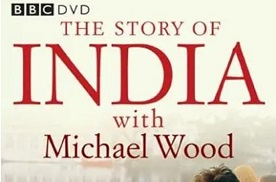 2007年 BBC纪录片 印度的故事 Michael Wood: The Story of India [全6集]