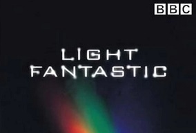 2007年 BBC纪录片 光的故事 BBC Light Fantastic [全4集]