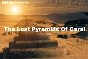 2002年 BBC纪录片 被遗忘的秘鲁卡拉尔金字塔 BBC Horizon The Lost Pyramids Of Caral[全1集]